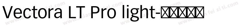 Vectora LT Pro light字体转换